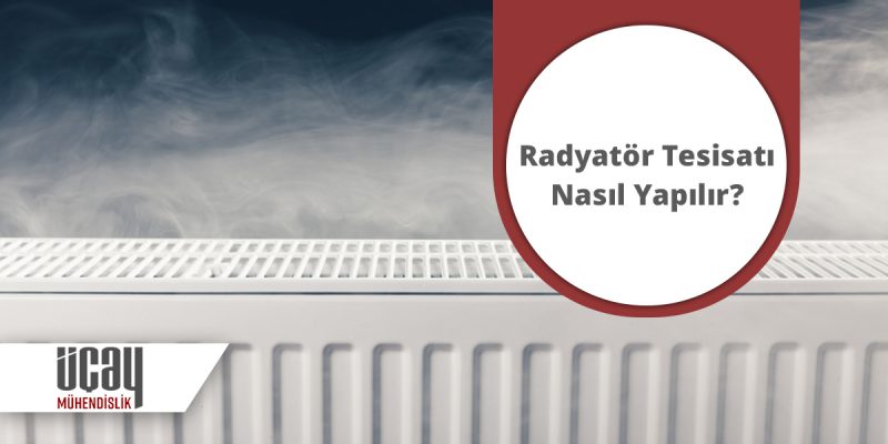 radyatör tesisatı nasıl yapılır